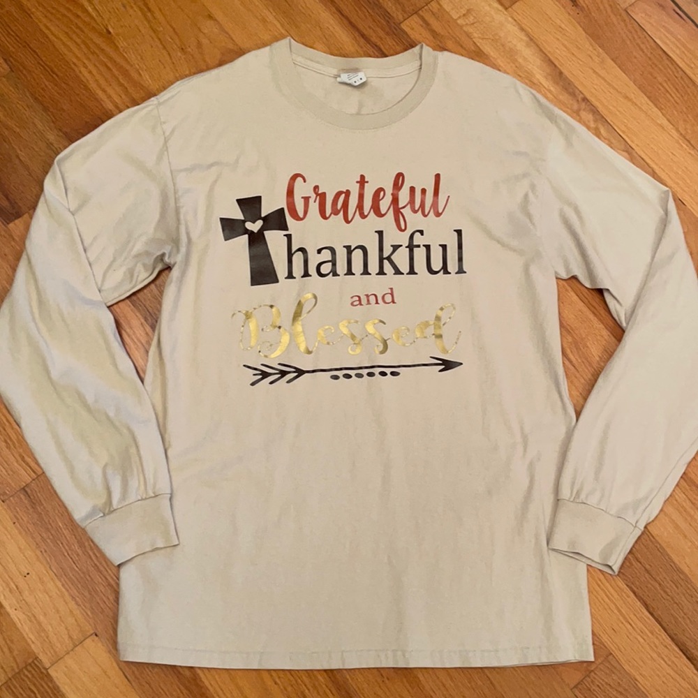 Grateful• Thankful• Blessed • Long Sleeve T•Shirt Medium